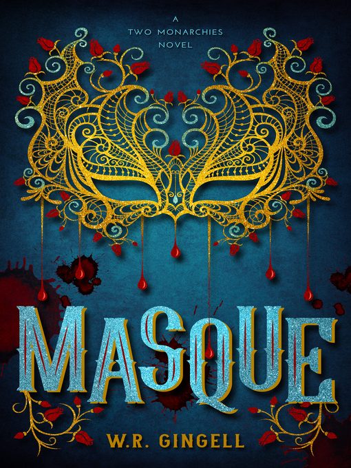 Title details for Masque (The Two Monarchies Sequence) by W.R. Gingell - Available